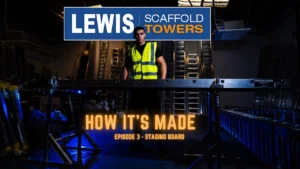 LEWIS Access How its Made Ep 3 Staging Boards